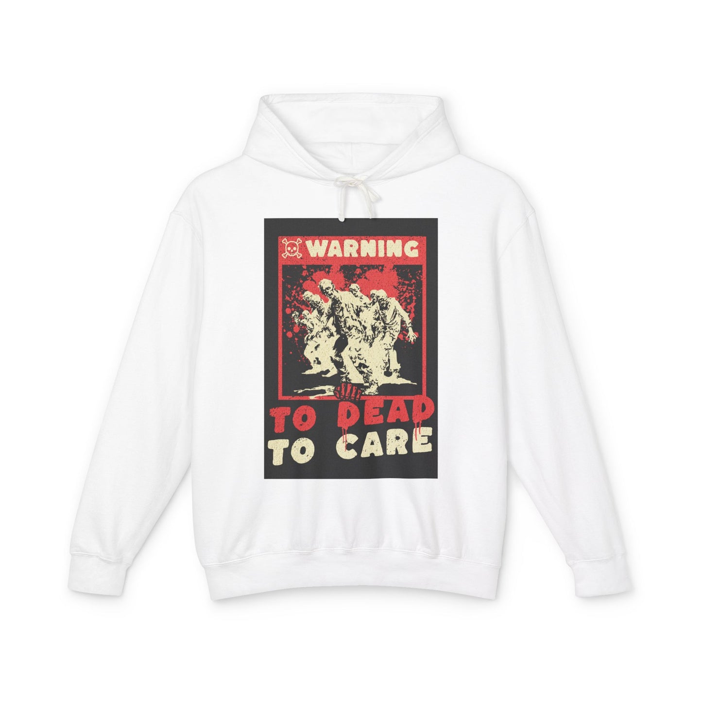 Warning: To Dead to Care Lightweight Hoodie - Unisex Casual Wear, Graphic Sweatshirt, Unique Gift for Halloween, Cozy Fashion