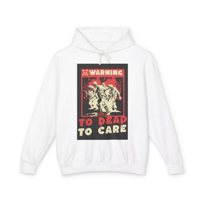 Warning: To Dead to Care Lightweight Hoodie - Unisex Casual Wear, Graphic Sweatshirt, Unique Gift for Halloween, Cozy Fashion
