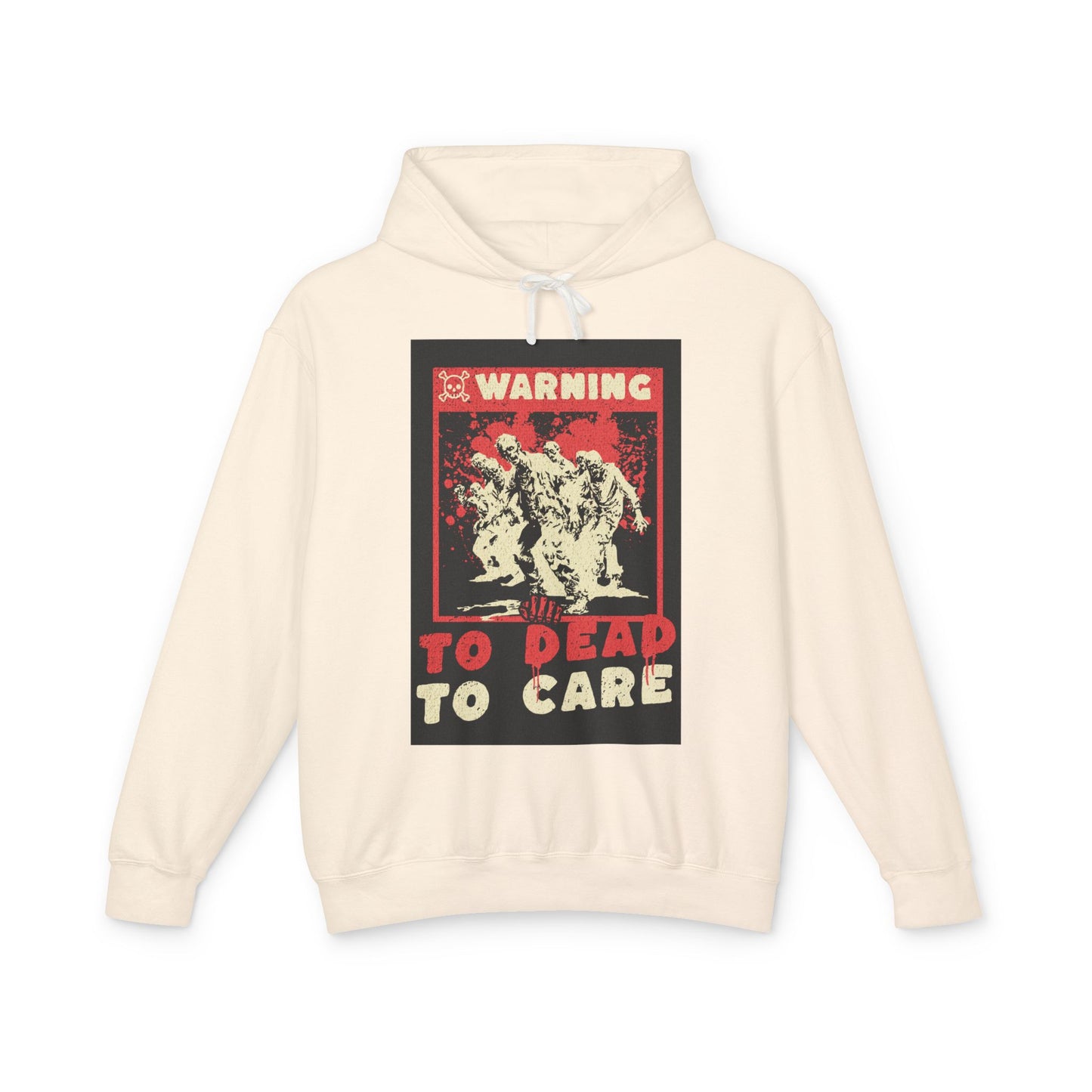 Warning: To Dead to Care Lightweight Hoodie - Unisex Casual Wear, Graphic Sweatshirt, Unique Gift for Halloween, Cozy Fashion