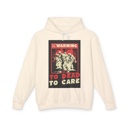 Warning: To Dead to Care Lightweight Hoodie - Unisex Casual Wear, Graphic Sweatshirt, Unique Gift for Halloween, Cozy Fashion