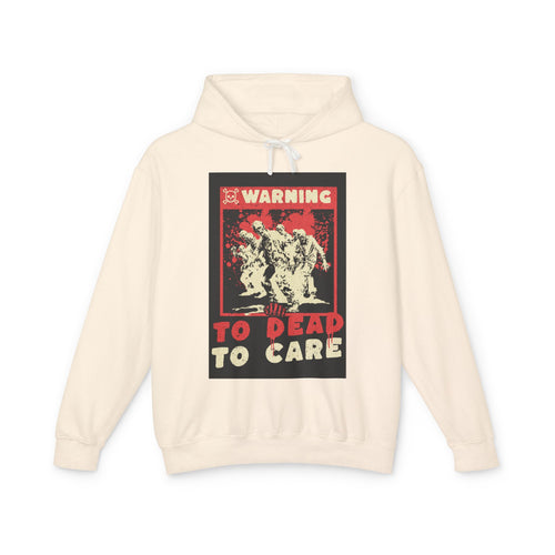 Warning: To Dead to Care Lightweight Hoodie - Unisex Casual Wear, Graphic Sweatshirt, Unique Gift for Halloween, Cozy Fashion