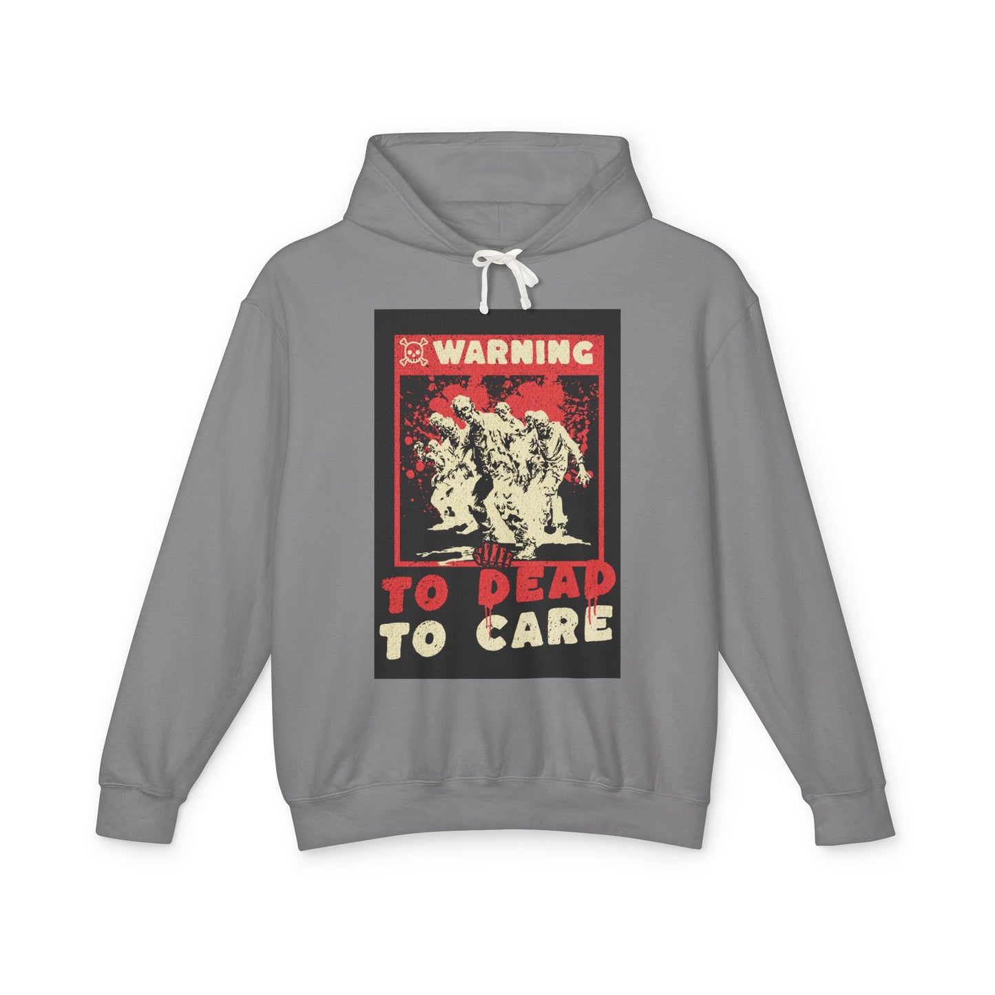 Warning: To Dead to Care Lightweight Hoodie - Unisex Casual Wear, Graphic Sweatshirt, Unique Gift for Halloween, Cozy Fashion