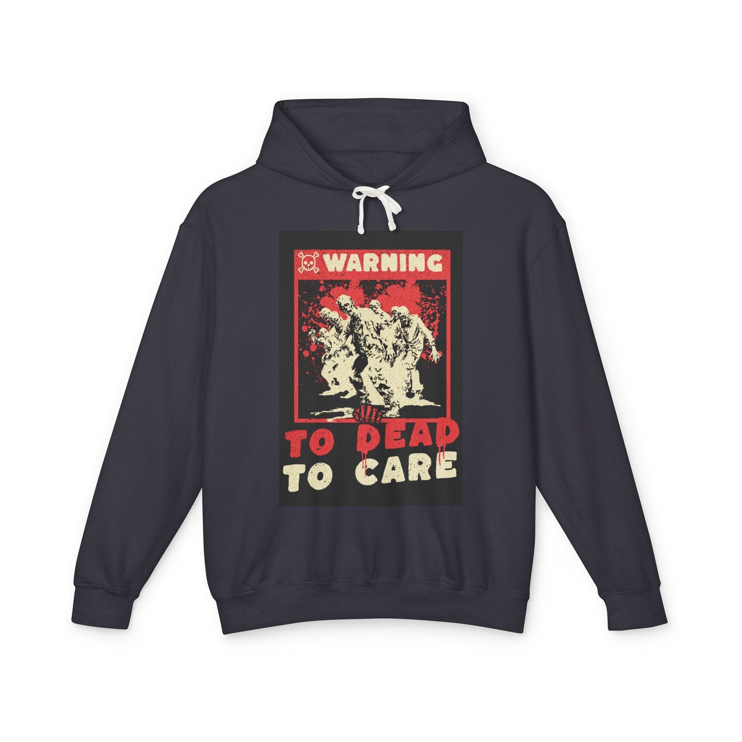 Warning: To Dead to Care Lightweight Hoodie - Unisex Casual Wear, Graphic Sweatshirt, Unique Gift for Halloween, Cozy Fashion