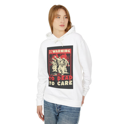 Warning: To Dead to Care Lightweight Hoodie - Unisex Casual Wear, Graphic Sweatshirt, Unique Gift for Halloween, Cozy Fashion